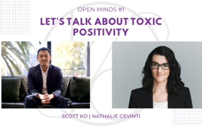 Open Minds #1: Let’s Talk About Toxic Positivity ft. Nathalie Gevinti