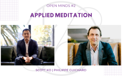 Open Minds #2: Applied Meditation ft. Philippe Guichard